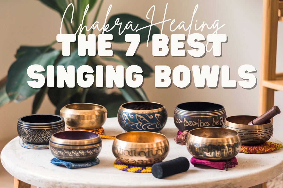 The 7 Most Powerful Singing Bowls For Meditation & Energy Healing